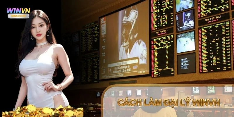 Cách làm đại lý Winvn