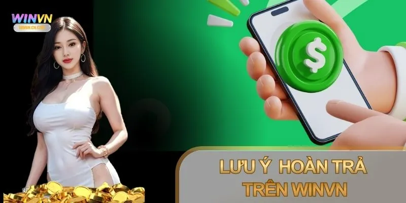 Chính sách hoàn trả Winvn áp dụng theo từng loại cược