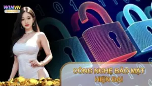 Winvn ứng dụng các công nghệ bảo mật hiện đại