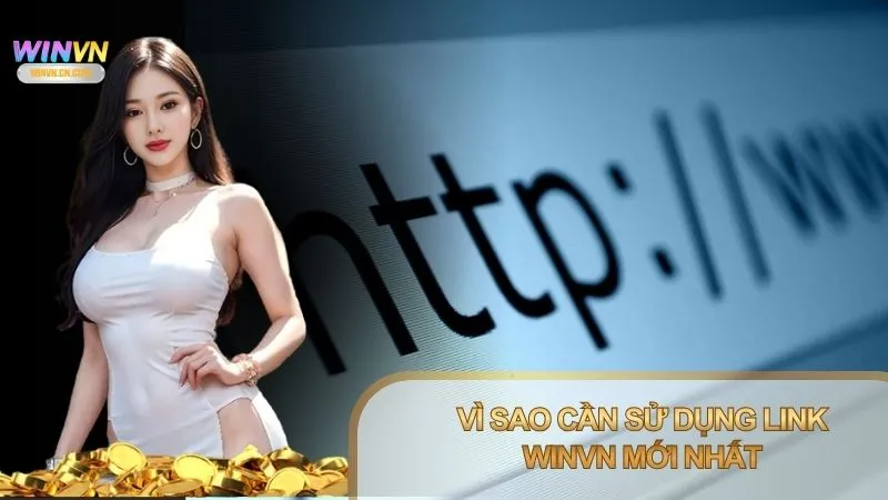 Sử dụng link vào Winvn mới nhất giúp truy cập ổn định và an toàn