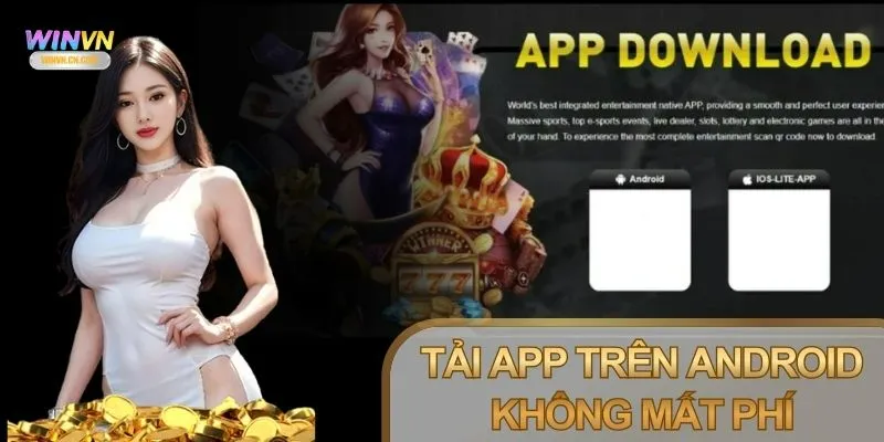Tải app Winvn Android không phát sinh chi phí